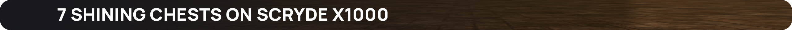 7 shining chests on scryde x1000.png