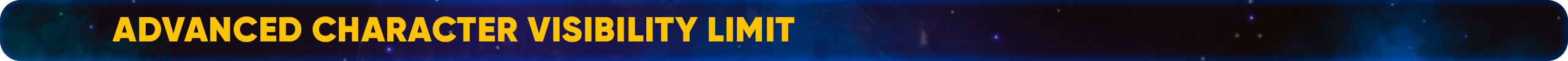 Advanced character visibility limit.png