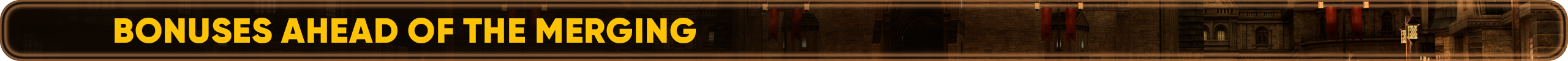 bonuses ahead of the merging.png