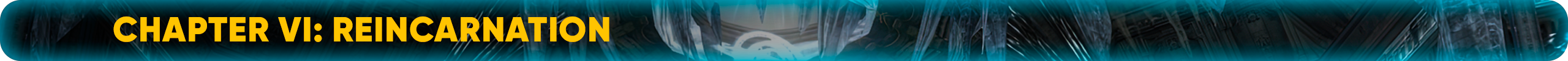 CHAPTER VI Reincarnation.png