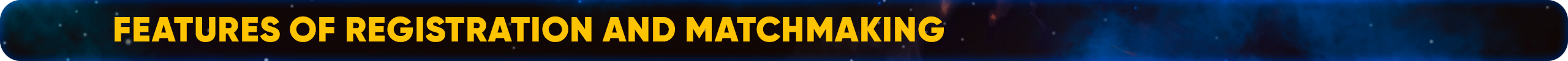 Features of registration and matchmaking.png