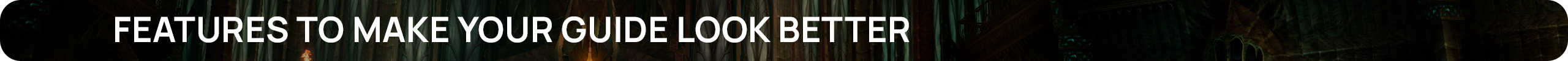 Features to Make Your Guide Look Better.png