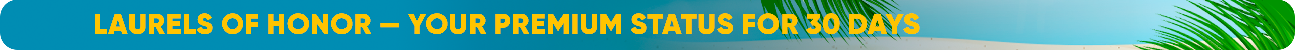 Laurels of Honor — your premium status for 30 days.png