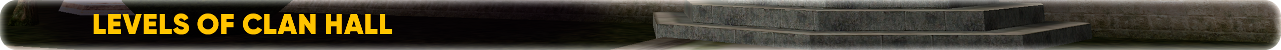 Levels of Clan Hall.png