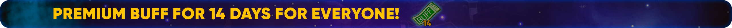Premium Buff for 14 days for everyone!.png