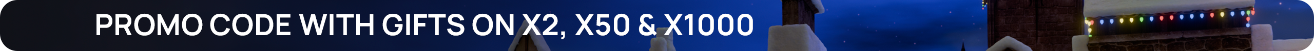 Promo code with gifts for X2, X50 and X1000.png