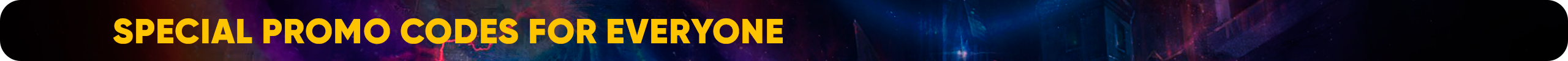 SPECIAL PROMO CODES FOR EVERYONE.png