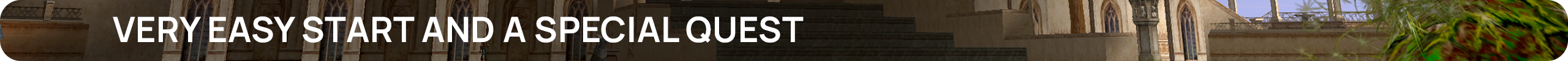 Very easy start and a special quest.png