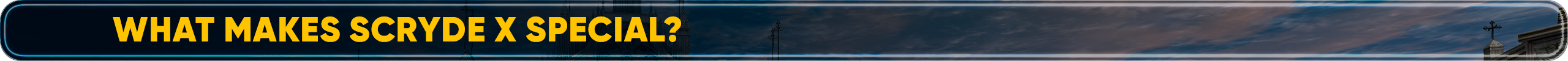 What makes Scryde X special.png